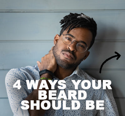 4 Ways Your Beard Should Be