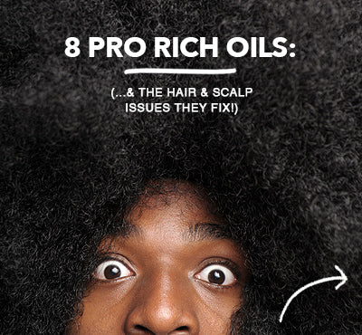 8 Pro Rich Oils (...& the Hair & Scalp Issues they fix!)
